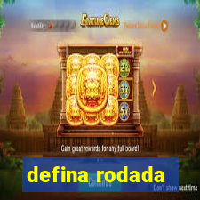 defina rodada